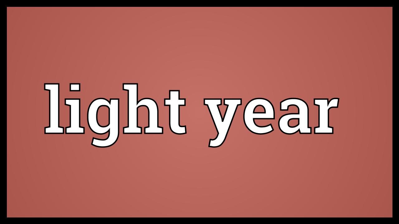 What Does A Light Year Mean At Ruby Vannatter Blog