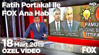 Arınç'tan MHP'yi kızdıran sözler! 18 Mart 2019 Fatih Portakal ile FOX Ana Haber