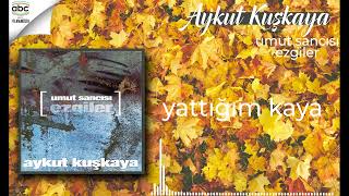 Aykut Kuşkaya - Yattığım Kaya