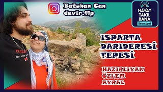 ISPARTA DARIDERESİ TEPESİ /AYAZMANA / GEZİ REHBERİ