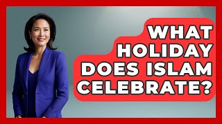 What Holiday Does Islam Celebrate? - Middle East Explorers