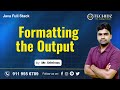 Java Full Stack Tutorial |  Formatting the Output | Core Java Tutorial | TechidZ | By Srinivas