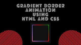 Gradient Border Animation Using Html and Css | Source Code and Tutorial | Intellect Harsh