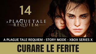 A plague tale Requiem ITA #14 - Curare le ferite | Xbox Series X