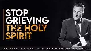 7 Things That Grieve the Holy Spirit (Stop Immediately) - Billy Graham