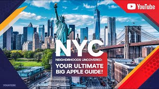 NYC Neighborhoods Uncovered: Your Ultimate Big Apple Guide!