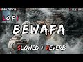 bewafa lofi song |  ( slowed + reverb)  #bewafa #bewafasonga #lofi