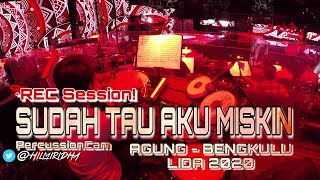 SUDAH TAU AKU MISKIN | RECORDING SESSION! (AGUNG - Bengkulu | LIDA 2020) | PERCUSSION CAM