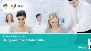 Python for Beginners - Week 1 Unit 6 - Using multiple if statements