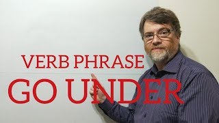 English Tutor Nick P Verb Phrase (149) Go Under