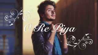 O Re Piya by Haitham Rafi / هيثم رافي