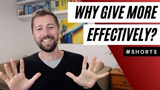 Why Give Effectively? 6 quick reasons #shorts