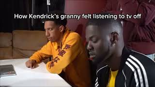 how kendrick’s granny felt listening to tv off