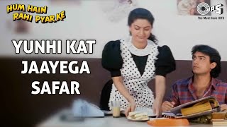 Yunhi Kat Jaayega Safar (Part II) - Hum Hai Rahi Pyaar Ke - Aamir Khan & Juhi Chawla - Full Song