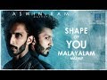 Ed-Sheeran - Shape Of You - Malayalam Mashup - Aswin Ram (15 songs in one go)