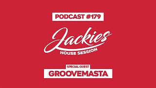 Groovemasta - Jackies Music House Session Podcast #179