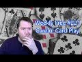 Careful Card Play - Weekly Free #221 - Online Bridge Competition