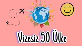 Vizesiz Gidilebilen 50 Ülke -2023  #vizesiz