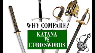 Why compare European swords to the Katana?