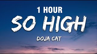 [1 HOUR] Doja Cat - So High (Lyrics)