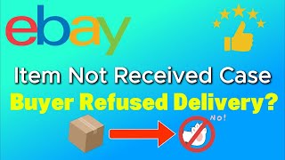 Ebay Item Not Received Open Case - Buyer Refused Delivery #ebay