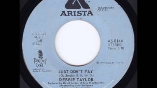 DEBBIE TAYLOR - JUST DON'T PAY