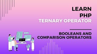 Learn PHP Ternary Operator, Using Ternary Operator with PHP, Ternary Operator Explained in PHP Code