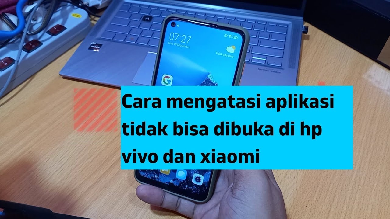 Cara Mengatasi Aplikasi Tidak Bisa Dibuka Di Hp Vivo Dan Xiaomi - YouTube