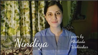 Nindiya | Arijit Singh | Cover by Akshada Wakankar