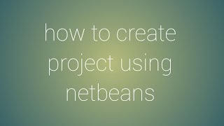 Java Netbeans tutorial 2, How to create project in netbeans