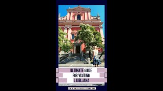 Ultimate guide for visiting Ljubljana, Slovenia 🇸🇮