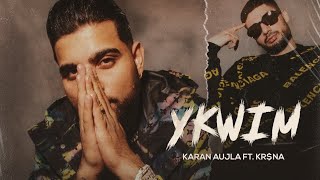 YKWIM - KARAN AUJLA I KR$NA | English Subtitles