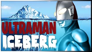 The Ultraman Iceberg