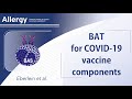 Do BATs help elucidate allergic reactions to the ingredients in COVID-19 vaccines?