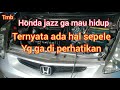 honda jazz ga mau hidup.. karena masalah sepele.