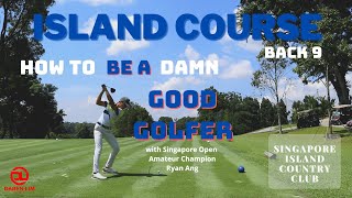 Level UP! with Ryan Ang x Island Course | Singapore Island Country Club | No Voiceover