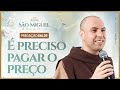 É preciso pagar o preço | Pregação | 29° Dia | 40 Dias com São Miguel Arcanjo