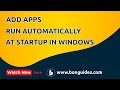 How to Add Apps to Run Automatically at Startup in Windows 10, Add Programs To Startup In Windows 10