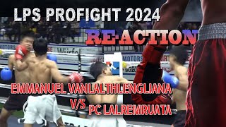 Emmanuel vs PC Lalremruata | LPS Profight 2024 || ZawlaiDi Re-action