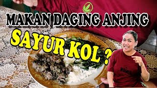 SARAPAN PAGI Belum Pernah MAKAN DAGING ANJING DENGAN SAYUR KOL (sayur kol anak kecil)