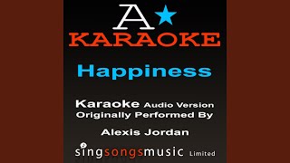Happiness (Originally Performed By Alexis Jordan) (Audio Karaoke Version)