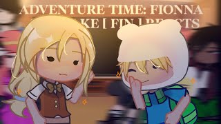 Adventure time FIONNA AND CAKE react | [2/2] | READ DESCP ‼️‼️