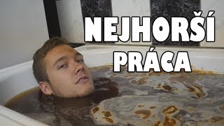 NEJHORŠÍ PRÁCE (By Marley)