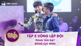 Đường đến danh ca vọng cổ | tập 5: Phan Tấn Đạt – Bông lục bình