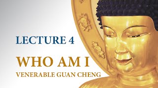 [English] Who Am I - Lecture 4 - Ven. Guan Cheng