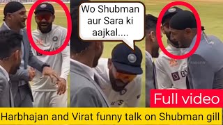 HARBHAJAN Singh and Virat Kohli funny talk on Shubman gill and Sara Tendulkar | Ind vs aus 4th test
