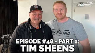 #48 Tim Sheens (PART ONE) | The Bye Round Podcast With James Graham