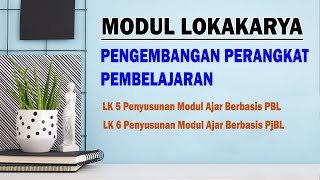 Penjelasan Tugas Lokakarya LK 5 \u0026 6 : Menyusun Modul Ajar PBL dan PjBL