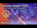 🔥 Natlan 🌋 - Ode of Resurrection: Recapitulation (⚔️Combat🏹) [原神 Genshin Impact Music + Exploration]
