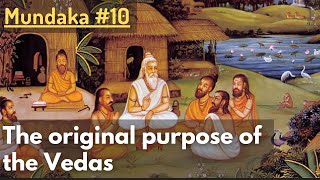 The original purpose of the Vedas (Mundaka Upaniṣad #10)